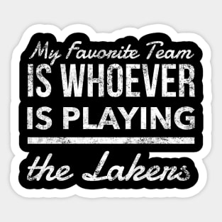 My Favorite Team is whoever is playing the Lakers!! Sticker